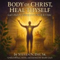 Body Of Christ, Heal Thyself 